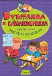 Dyktanda z uśmiechem kl.6. Autor: Michalec Bogusław. Dadada.pl Okładka książki Dyktanda z uśmiechem kl.6