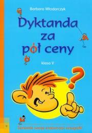 Okładka książki Dyktanda za pół ceny klasa V