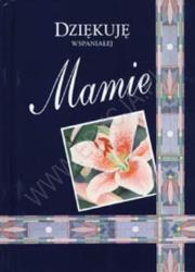Okładka książki Dziękuję wspaniałej Mamie