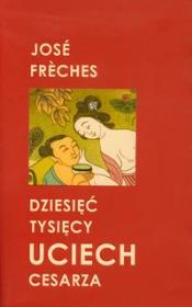 Okładka książki Dziesięć tysięcy uciech cesarza