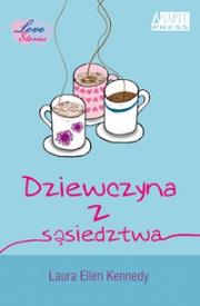 Dziewczyna z sąsiedztwa. Autor: Kennedy Laura Ellen. Dadada.pl Okładka książki Dziewczyna z sąsiedztwa