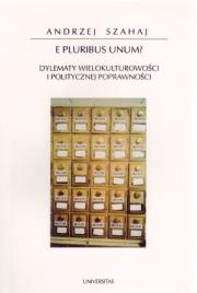 Okładka książki E pluribus unum? Dylematy wielokulturowości i politycznej poprawności