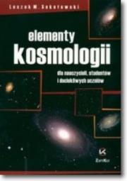 Elementy kosmologii ZAMKOR. Autor: Sokołowski Leszek M.. Dadada.pl Okładka książki Elementy kosmologii ZAMKOR