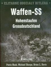 Elitarne oddziały Hitlera Waffen-SS Hohenstaufen Grossdeutschland. Autor: Hook Patric, Sharpe Michael, Davis Brian L.. Dadada.pl Okładka książki Elitarne oddziały Hitlera Waffen-SS Hohenstaufen Grossdeutschland