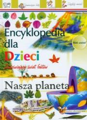Encyklopedia dla dzieci Nasza  planeta. Autor: nagrodowka sp. Dadada.pl Okładka książki Encyklopedia dla dzieci Nasza  planeta