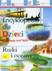 Okładka książki Encyklopedia dla dzieci. Rzeki i oceany