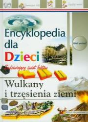 Okładka książki Encyklopedia dla dzieci Wulkany i trzęsienia ziemi