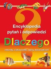 Okładka książki Encyklopedia pytań i odpowiedzi Dlaczego