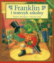 Franklin i teatrzyk szkolny. Autor: Paulette Bourgeois, Brenda Clark. Dadada.pl Okładka książki Franklin i teatrzyk szkolny
