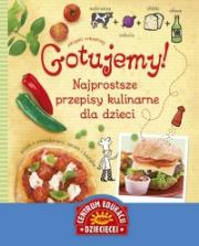 Okładka książki Gotujemy!Najprostsze przepisy kulinarne dla dzieci