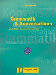Grammatik und Konversation 1. Arbeitsblätter für den Deutschunterricht. Autor: Olga Swerlowa. Dadada.pl Okładka książki Grammatik und Konversation 1. Arbeitsblätter für den Deutschunterricht