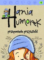 Hania Humorek T.4 Przepowiada przyszłość. Autor: McDonald Megan. Dadada.pl Okładka książki Hania Humorek T.4 Przepowiada przyszłość