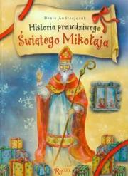 Historia prawdziwego Świętego Mikołaja. Autor: Beata Andrzejczuk. Dadada.pl Okładka książki Historia prawdziwego Świętego Mikołaja
