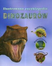Okładka książki Ilustrowana encyklopedia dinozaurów