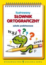 Ilustrowany słownik ortograficzny w.2011. Autor: Kowalska Aldona. Dadada.pl Okładka książki Ilustrowany słownik ortograficzny w.2011