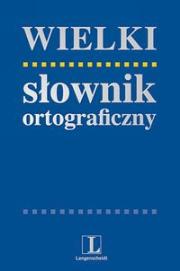 J. polski wielki słownik ortograficzny  ''L. Autor: Wichrowska Wioletta. Dadada.pl Okładka książki J. polski wielki słownik ortograficzny  ''L