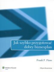 Jak szybko przygotować dobry biznesplan. Autor: Fiore Frank F.. Dadada.pl Okładka książki Jak szybko przygotować dobry biznesplan