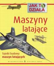 Okładka książki Jak to działa - Maszyny latające