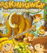 Okładka książki Jaskiniowcy nasi przodkowie