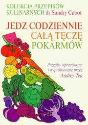 Jedz codziennie całą tęczę pokarmów. Autor: Sandra Cabot. Dadada.pl Okładka książki Jedz codziennie całą tęczę pokarmów