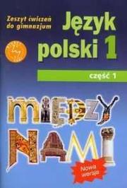 Język Polski GIM 1/1 Między Nami ćw w.2009 GWO. Autor: A. Łuczak, E. Prylińska. Dadada.pl Okładka książki Język Polski GIM 1/1 Między Nami ćw w.2009 GWO