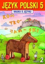 Język Polski SP Nauka O Języku 5/2 ćw GWO. Autor: P. Borys, A. Halasz, A. Gorzałczyńska-Mróz, Urszula M. Pilch. Dadada.pl Okładka książki Język Polski SP Nauka O Języku 5/2 ćw GWO