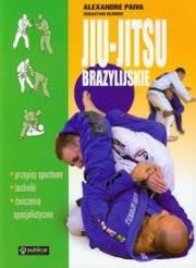 Jiu - jitsu brazylijskie. Autor: Paiva Alexandre, Słowek Sebastian. Dadada.pl Okładka książki Jiu - jitsu brazylijskie