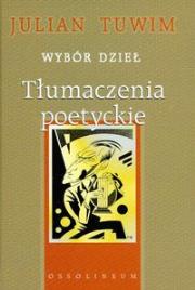 Okładka książki Julian Tuwim Wybór dzieł Tłumaczenia poetyckie