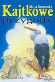 Kajtkowe przygody. Autor: Kownacka Maria. Dadada.pl Okładka książki Kajtkowe przygody