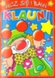 Okładka książki Klauni. Ucz się i baw. Zeszyt czerwony