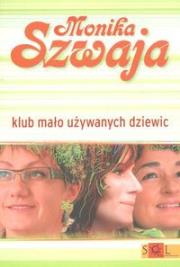 Klub mało używanych dziewic. Autor: Monika Szwaja. Dadada.pl Okładka książki Klub mało używanych dziewic