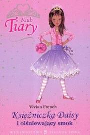 Okładka książki Klub Tiary Księżniczka Daisy i olśniewający smok