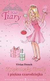 Okładka książki Klub Tiary Księżniczka Emily i piękna czarodziejka