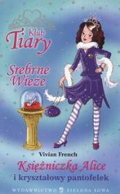 Okładka książki Klub Tiary Srebrne wieże Księżniczka Alice i kryształowy pantofelek