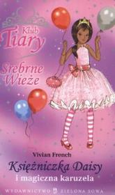 Okładka książki Klub Tiary Srebrne wieże Księżniczka Daisy i magiczna karuzela