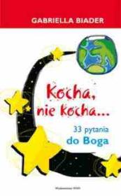 Okładka książki Kocha, nie kocha... 33 pytania do Boga