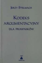 Kodeks argumentacyjny dla prawników. Autor: Stelmach Jerzy. Dadada.pl Okładka książki Kodeks argumentacyjny dla prawników