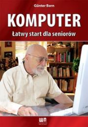 Komputer. Łatwy start dla seniorów. Autor: Born Gunter. Dadada.pl Okładka książki Komputer. Łatwy start dla seniorów