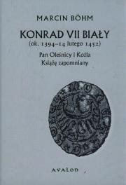 Okładka książki Konrad VII Biały ok. 1394-14 lutego 1452