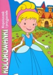 Okładka książki Kopciuszek i przyjaciele. Kolorowanki