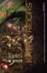 Kości w proch. Autor: Reichs Kathy. Dadada.pl Okładka książki Kości w proch