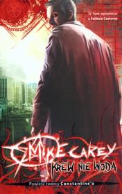 Krew nie woda - Mike Carey. Autor: Carey Mike. Dadada.pl Okładka książki Krew nie woda - Mike Carey