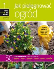 Krok po kroku. Jak pielęgnować ogród. Autor: Chojnowscy Ewa i Mariusz. Dadada.pl Okładka książki Krok po kroku. Jak pielęgnować ogród
