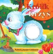 Królik Krzyś. Puchowa, piszcząca książeczka!. Autor: PRACA ZBIOROWA. Dadada.pl Okładka książki Królik Krzyś. Puchowa, piszcząca książeczka!