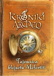 Kroniki Archeo 1. Tajemnica klejnotu Nefertiti. Autor: Stelmaszyk Agnieszka. Dadada.pl Okładka książki Kroniki Archeo 1. Tajemnica klejnotu Nefertiti