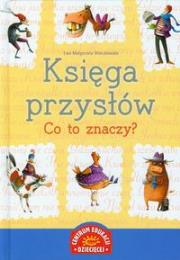 Okładka książki Księga przysłów. Co to znaczy ?