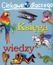Okładka książki Księga wiedzy. Ciekawe dlaczego
