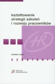 Okładka książki Kształtowanie strategii szkoleń i rozwoju pracowników