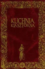 Kuchnia klasztorna. Autor: Jacek Kowalski. Dadada.pl Okładka książki Kuchnia klasztorna