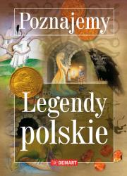 Legendy polskie. Seria Poznajemy. Autor: praca zbiorowa. Dadada.pl Okładka książki Legendy polskie. Seria Poznajemy